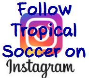 Follow Tropical Soccer on Instragram